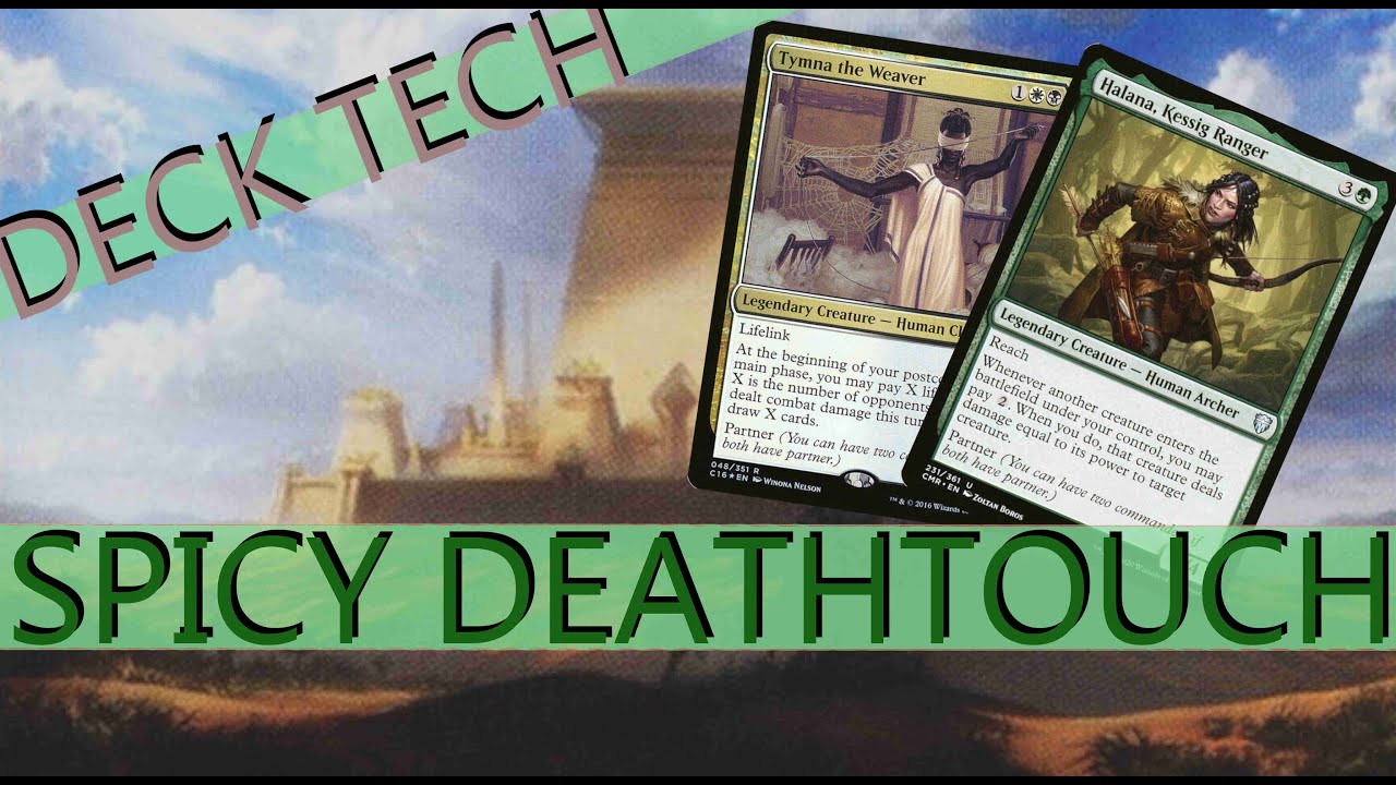 Super Spicy Deathtouch Tribal w/ Tymna & Halana