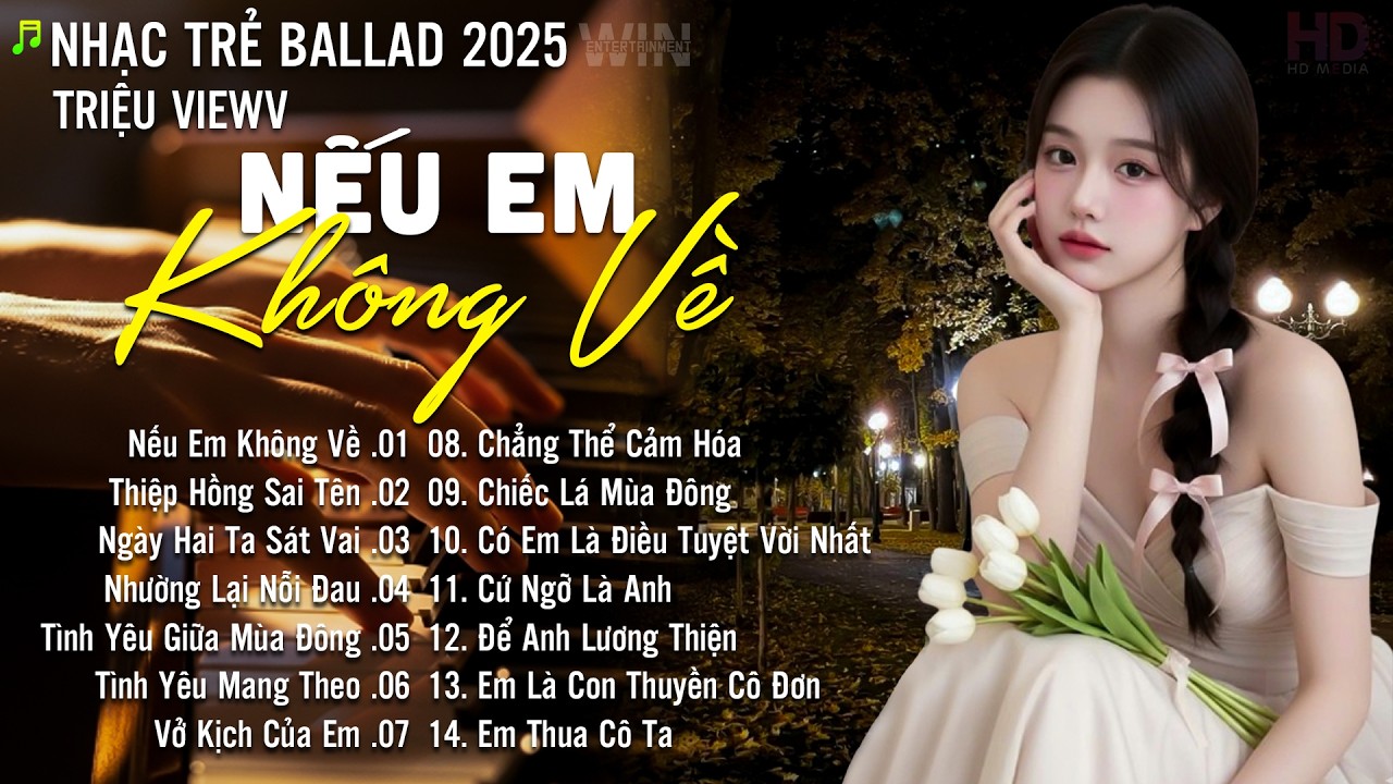 Nếu Em Không Về - Nhạc Trẻ Ballad Hot Nhất 2026 | Playlist Nhạc Trẻ Tâm Trạng Chạm Đến Mọi Cảm Xúc
