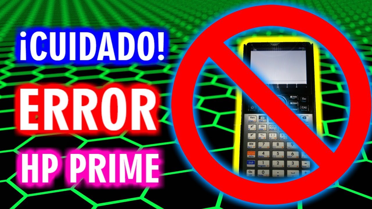 cuidado error físico de hp prime
