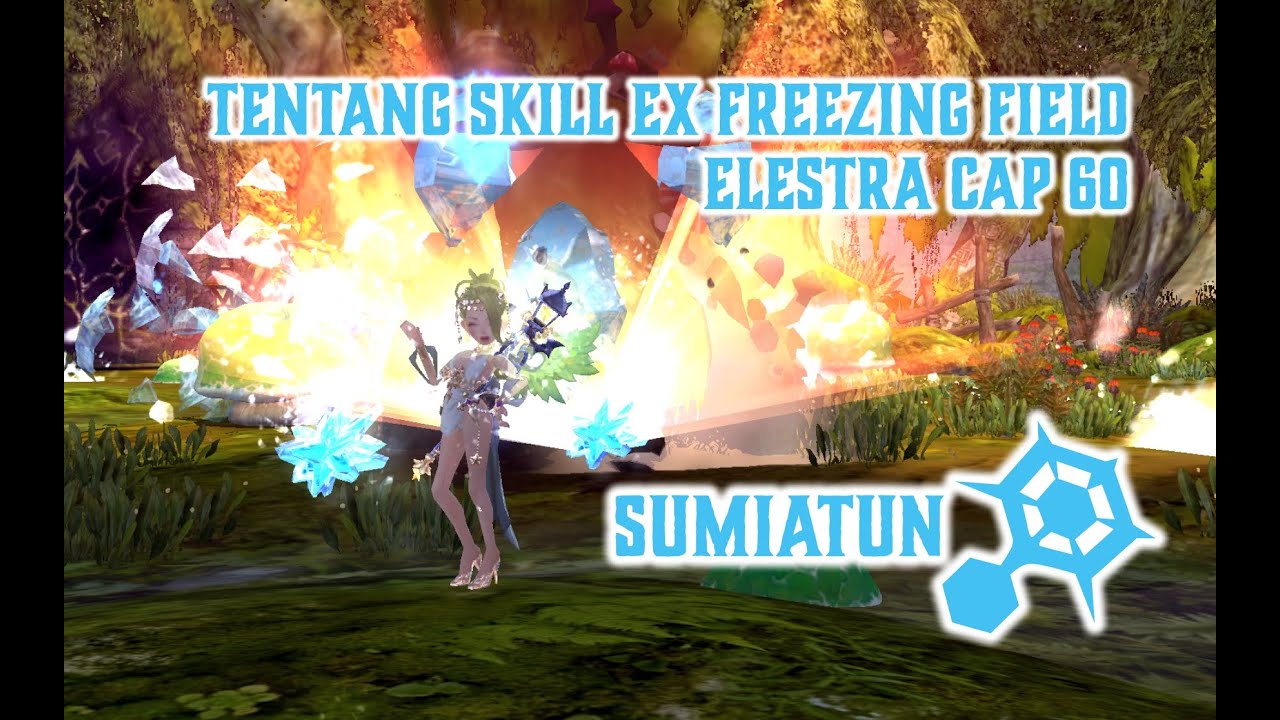 [SPEEDRUN] MENJELASKAN CARA KERJA SKILL STACKING FREEZING FIELD EX | ELESTRA CAP 60 | DN RETURN