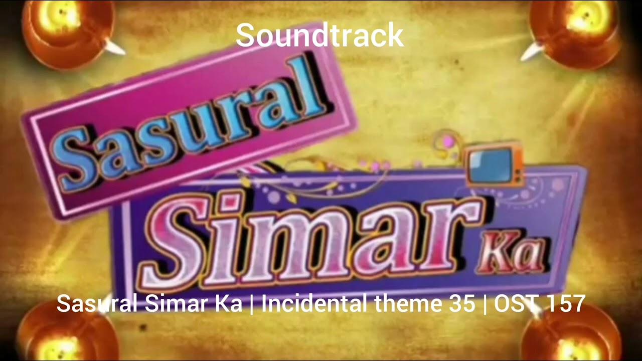 Sasural Simar Ka | Incidental theme 35 | OST 157