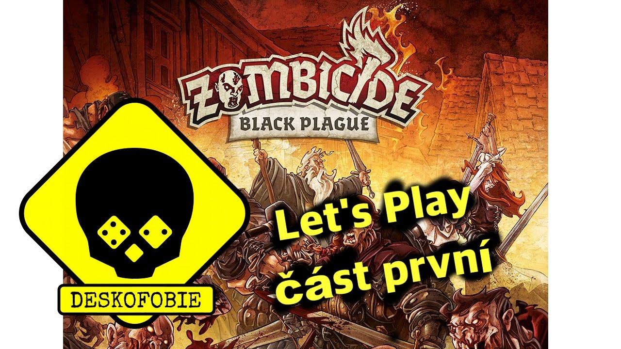 LET'S PLAY (Petr a K&aacute;ča): Zombicide Black Plague (č&aacute;st prvn&iacute;)