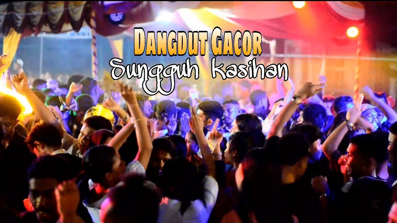 DANGDUT GACOR || SUNGGUH KASIHAN ||