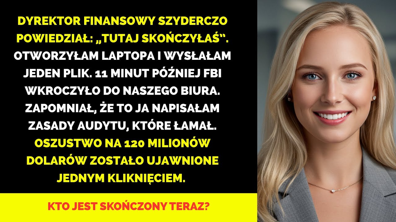 Dyrektor finansowy powiedział: „Jesteś skończona” — uruchomiłam audyt na 120 mln dolarów w 11 minut