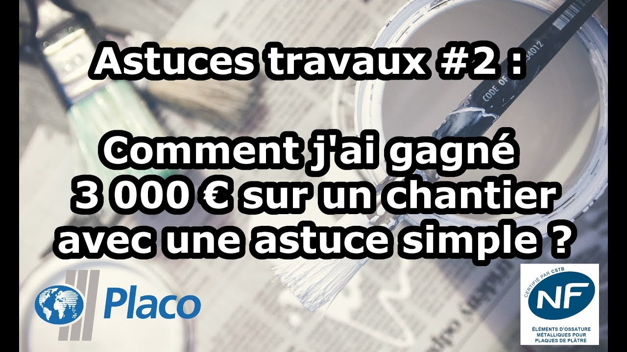 Astuces travaux #2 : Comment j'ai gagné 3000 euros sur un chantier avec une astuce simple ?