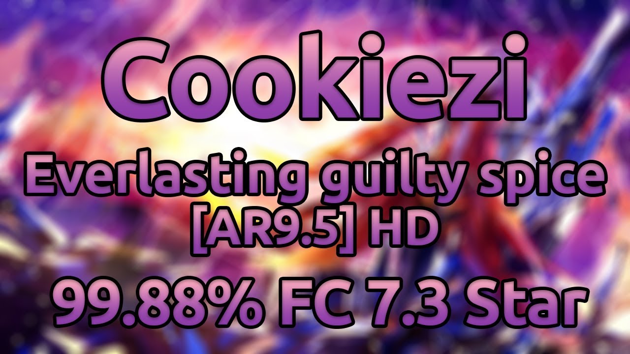 Cookiezi | EGOIST - Everlasting guilty spice [AR9.5] HD 99.88% FC ★7.3