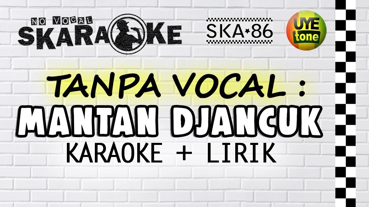 SKA 86 - MANTAN DJANCUK (Karaoke)
