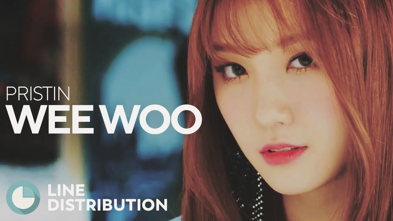PRISTIN - Wee Woo (Line Distribution)