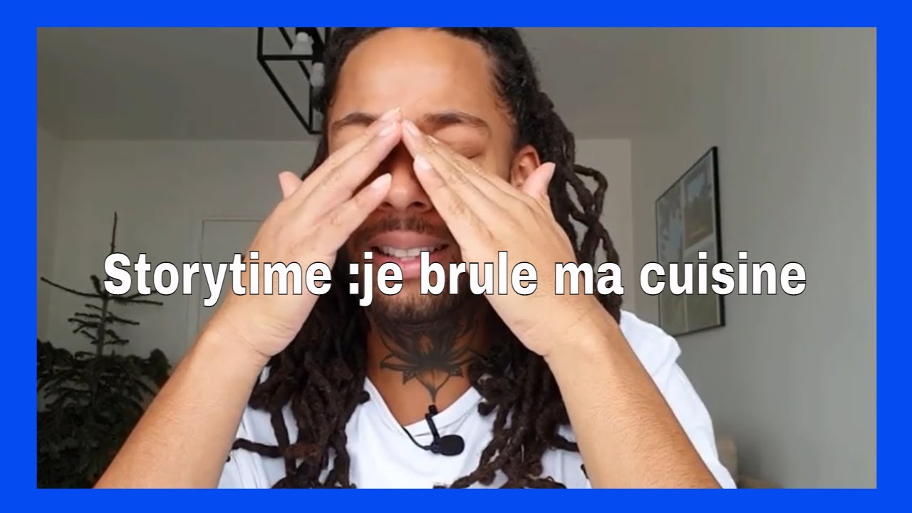 JE BRULE MA CUISINE | Storytime