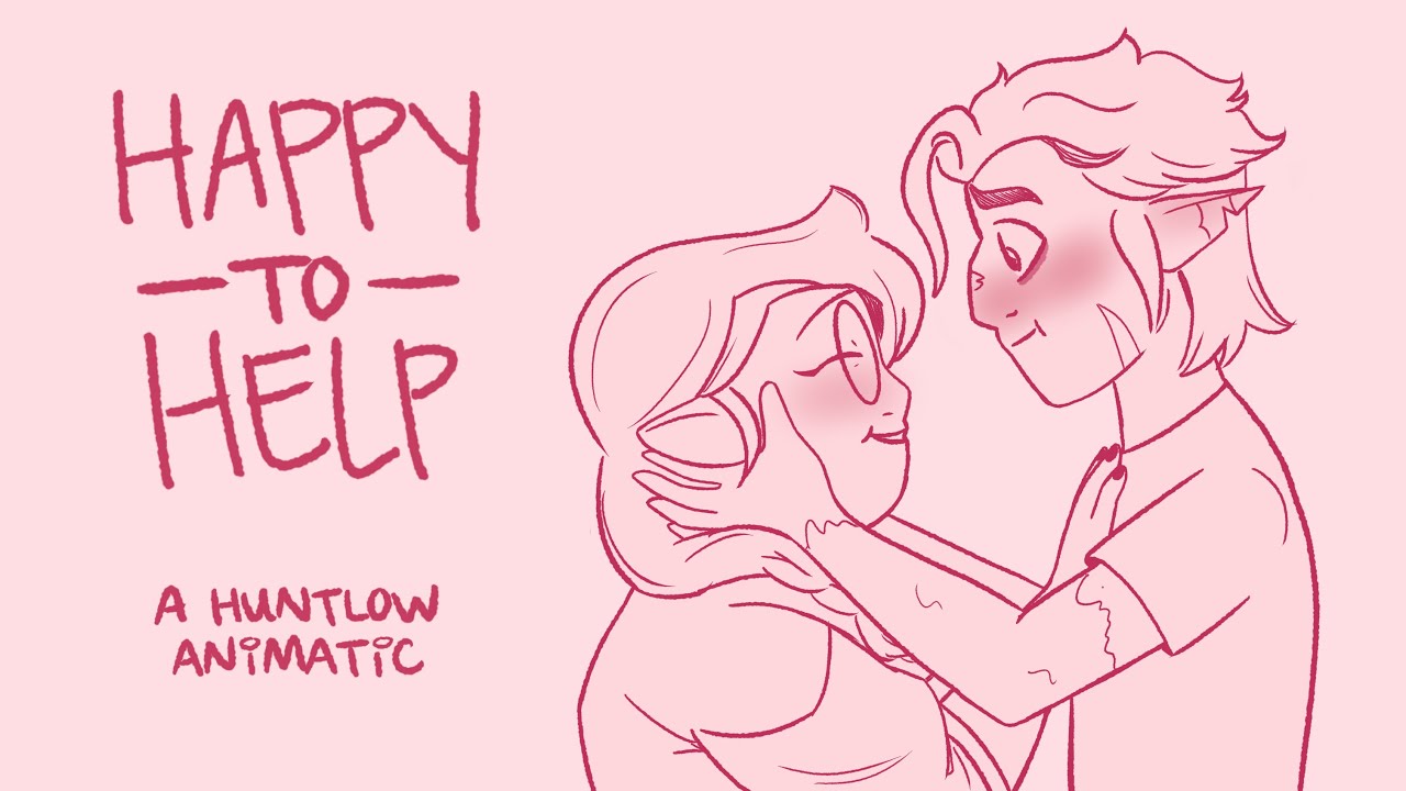 Happy to Help (Huntlow Animatic)