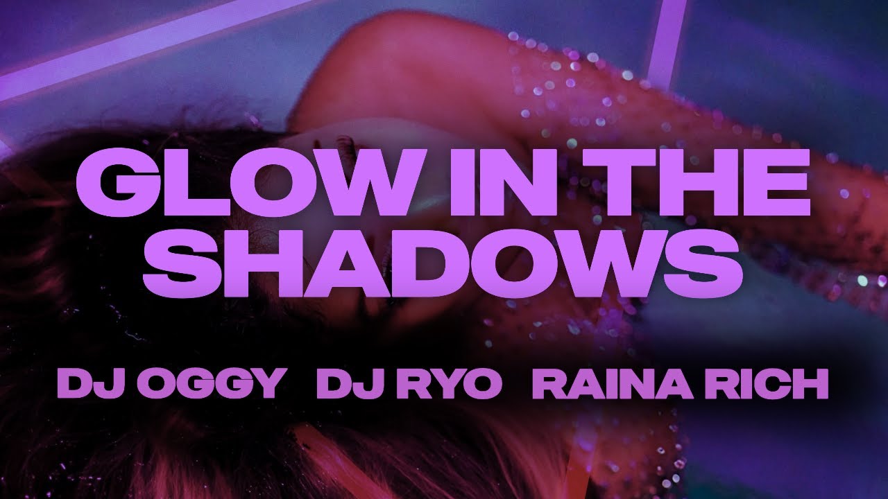DJ Oggy, DJ Ryo & Raina Rich - Glow In The Shadows