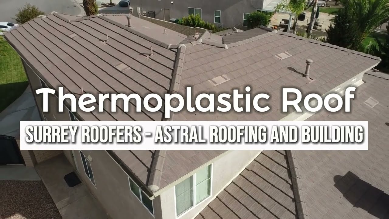 Thermoplastic Roof - Surrey Roofers - Astral Roofing and Building