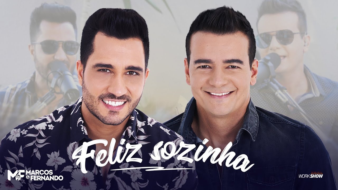 Marcos e Fernando - Feliz Sozinha (DVD L&aacute; Em Casa)