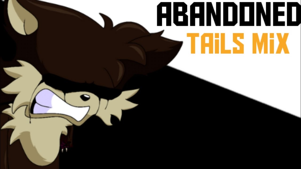 Fnf abandoned tails mix