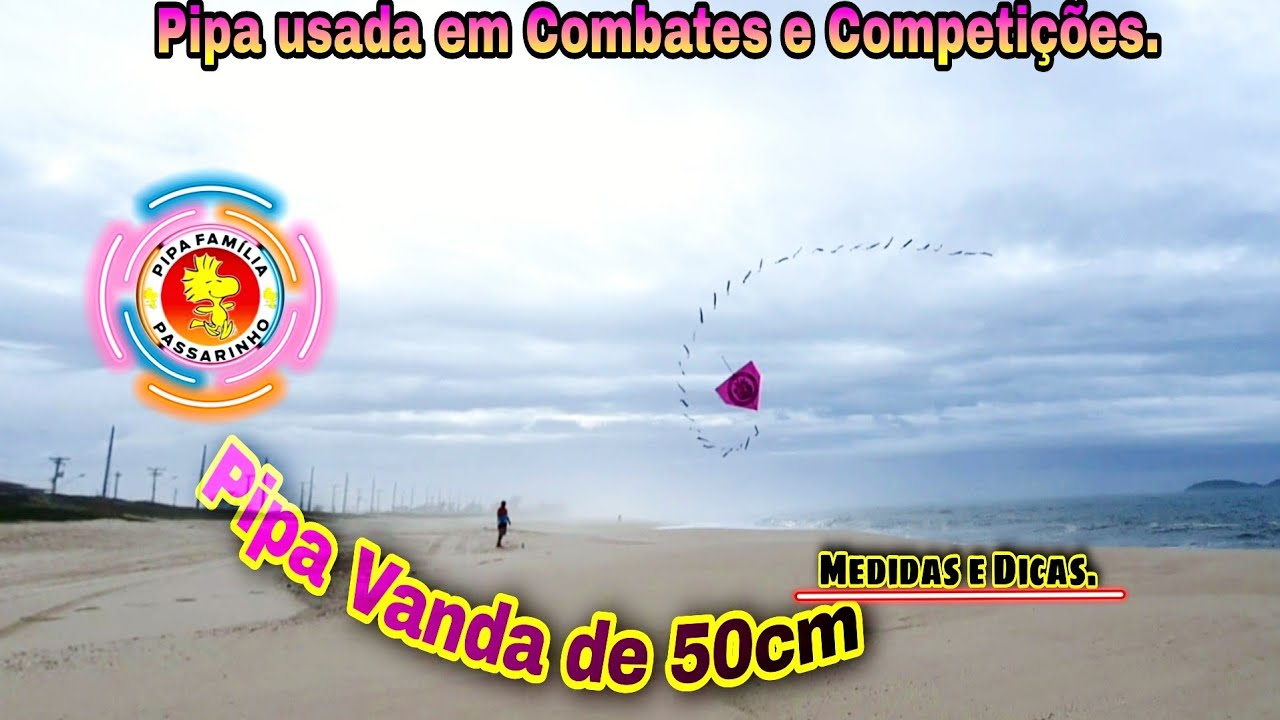 Pipa Vanda de 50cm. Pipa usada em combates e competições. Medidas e dicas.   #pipa #dicas #tutorials