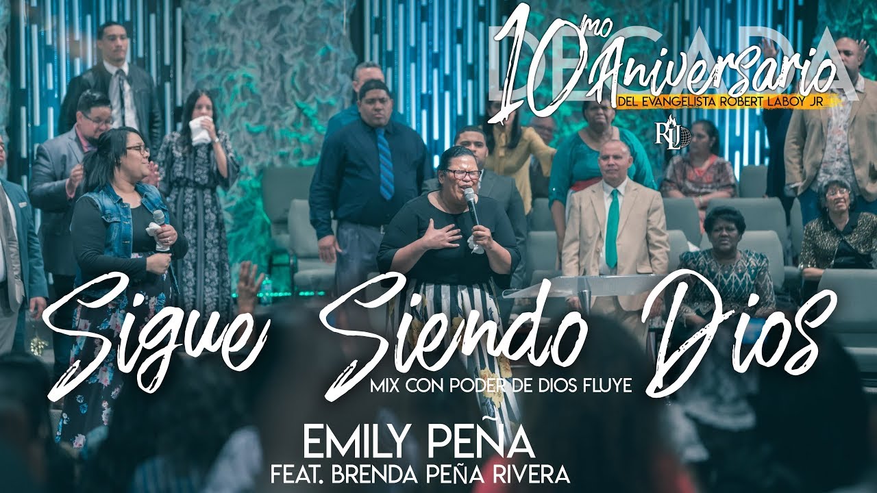 Emily Peña - Sigue Siendo Dios/Poder De Dios Fluye(10mo Aniversario del Evang.Robert Laboy Jr)