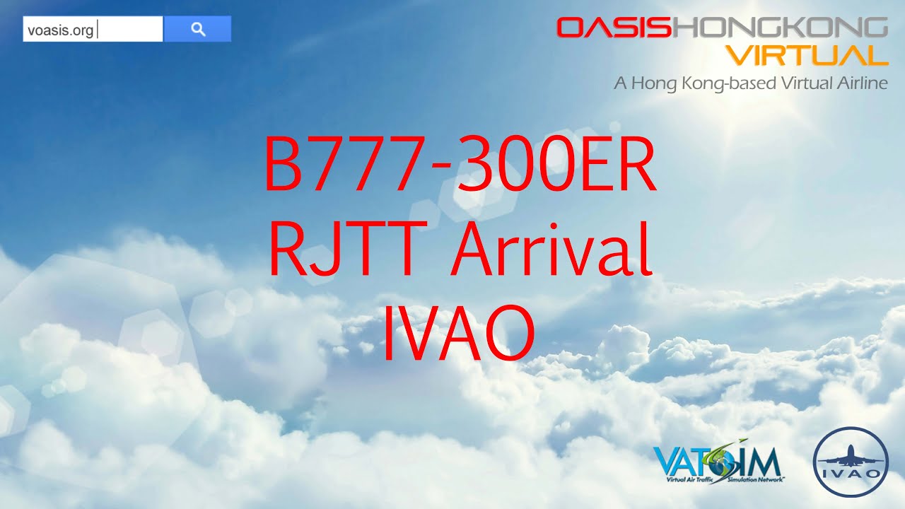 Oasis Hong Kong Virtual B777-300ER  RJTT Arrival  (Tokyo Haneda Airport) [IVAO]