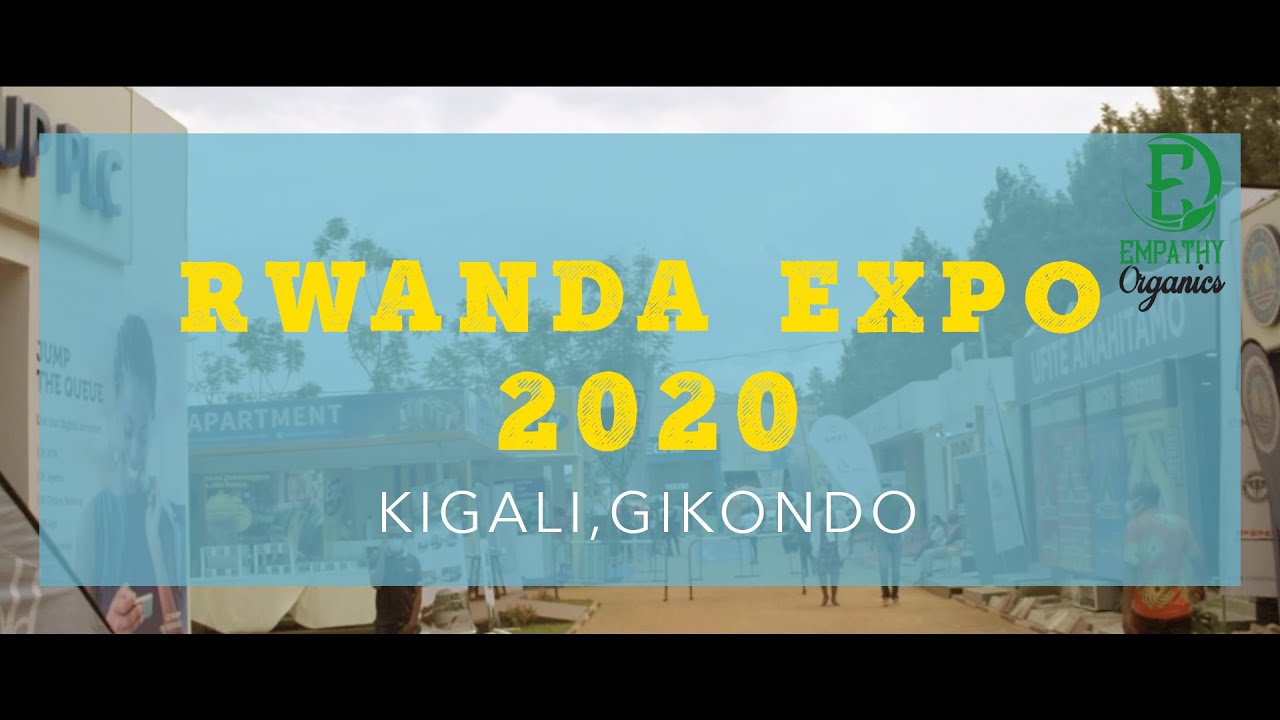 RWANDA EXPO 2020....GIKONDO, KIGALI
