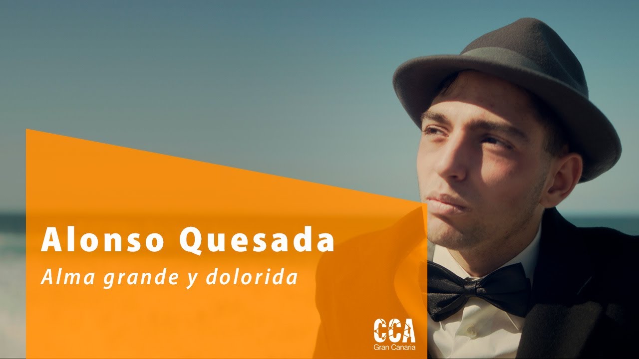 Alonso Quesada: Alma grande y dolorida
