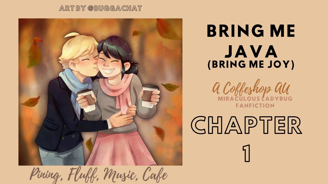 Bring Me Java (Bring Me Joy) Ch1/Miraculous Ladybug Adrienette Audiofic|Cafe AU Fluff MeetCute Pi...
