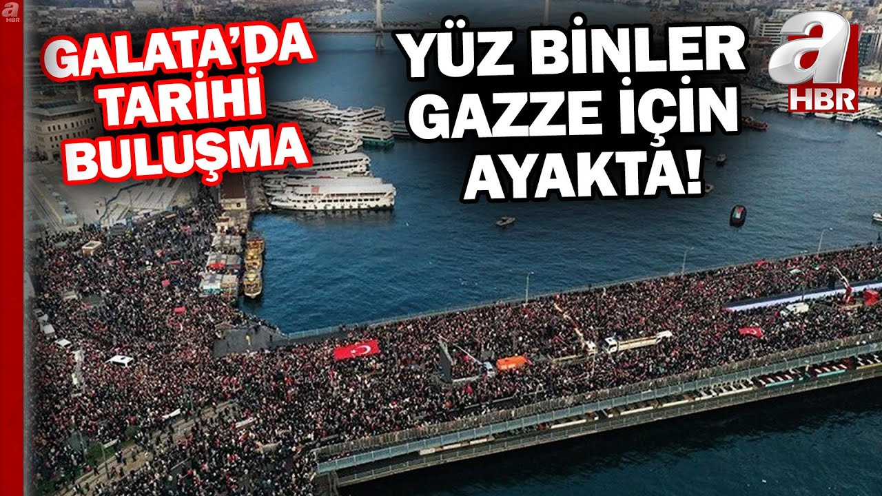 Gazze'nin sesi Galata'da yankılanıyor! Galata'da tarihi Gazze buluşması... | A Haber
