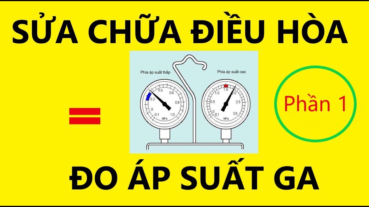 P1 Sửa chữa hệ thống điều hòa bằng cách nhìn đồng hồ đo áp suất ga I LVT