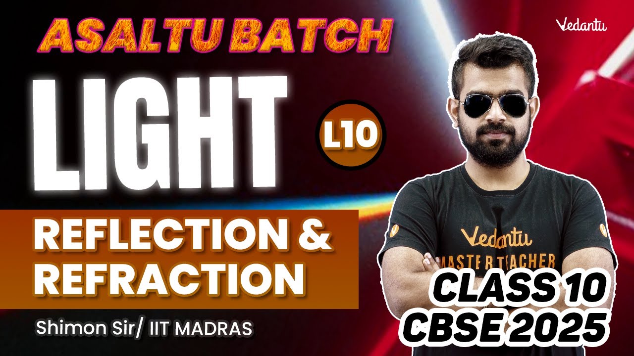 Light Reflection & Refraction L10 | Class 10 | CBSE 2025🔥 Shimon Sir