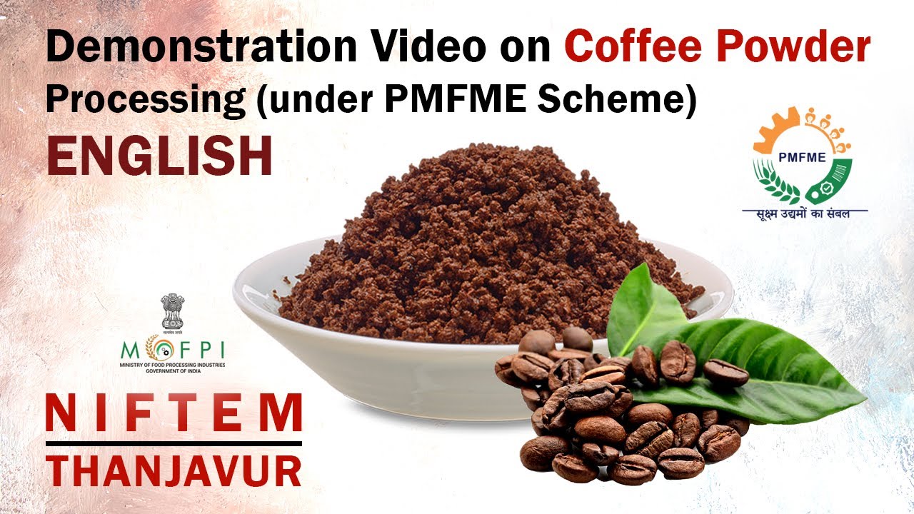 Demonstration Video on Coffee Powder Processing (under PMFME Scheme) - ENGLISH