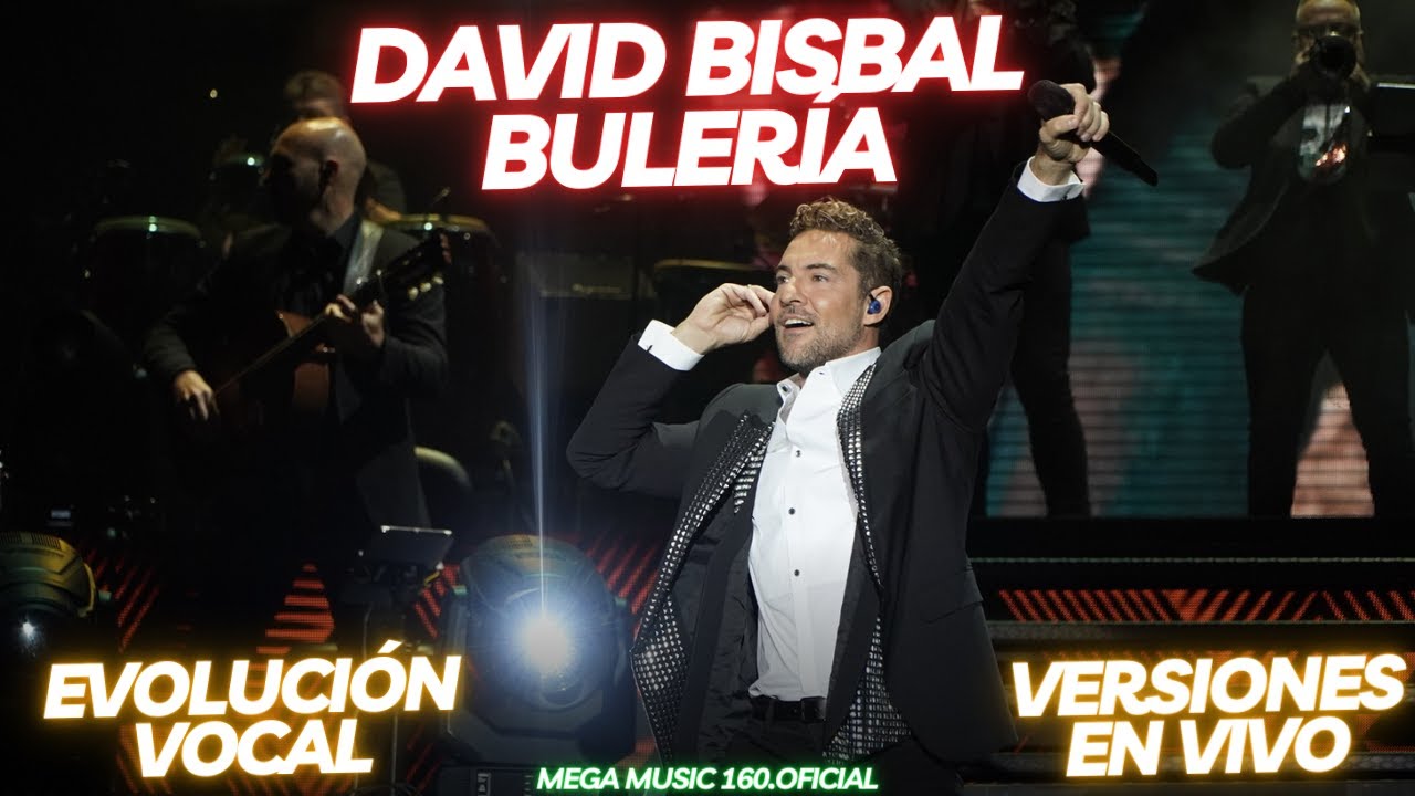 David Bisbal - Bulería | EVOLUCIÓN VOCAL EN VIVO