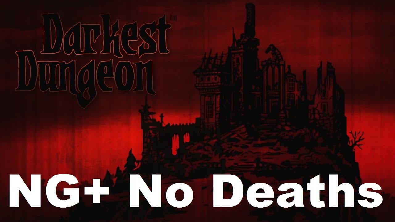 NG+ 2nd Darkest Dungeon 0 Deaths