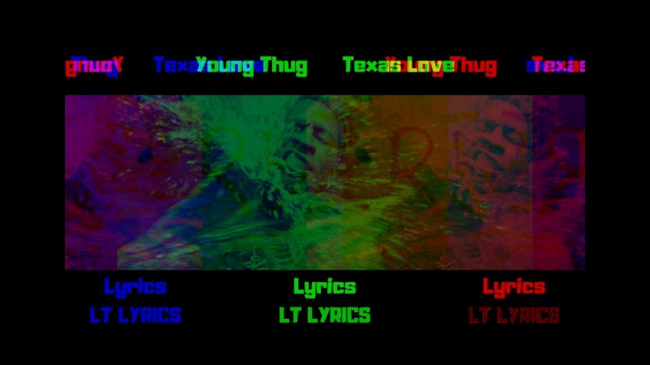 Young Thug - Texas Love Lyrics!