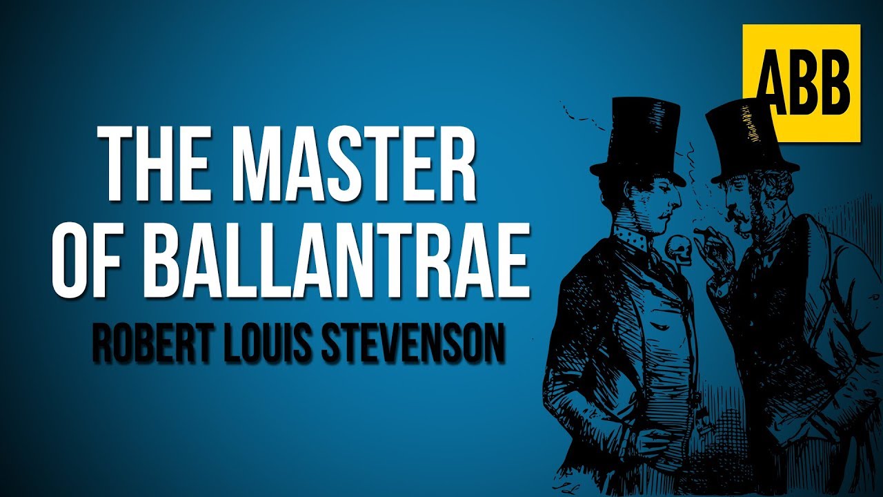 THE MASTER OF BALLANTRAE: Robert Louis Stevenson - FULL AudioBook