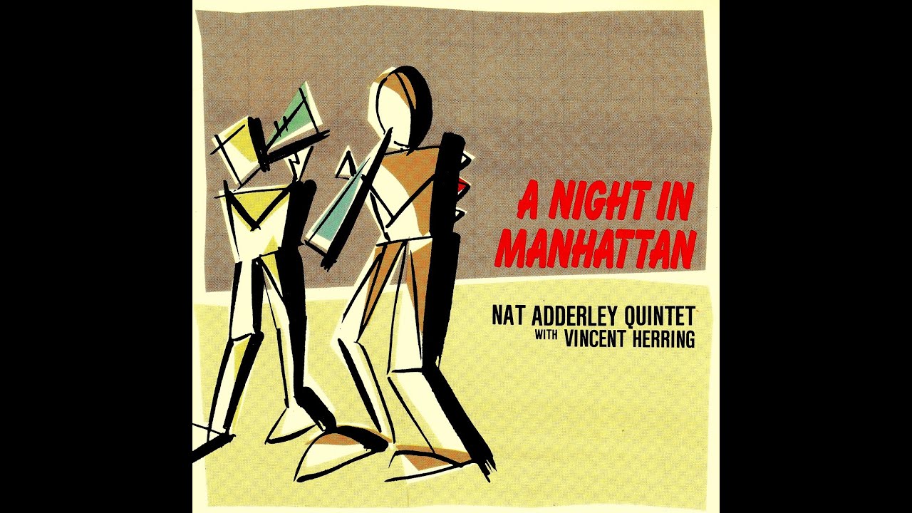 Nat Adderley Quintet with Vincent Herring - This I Dig Of You