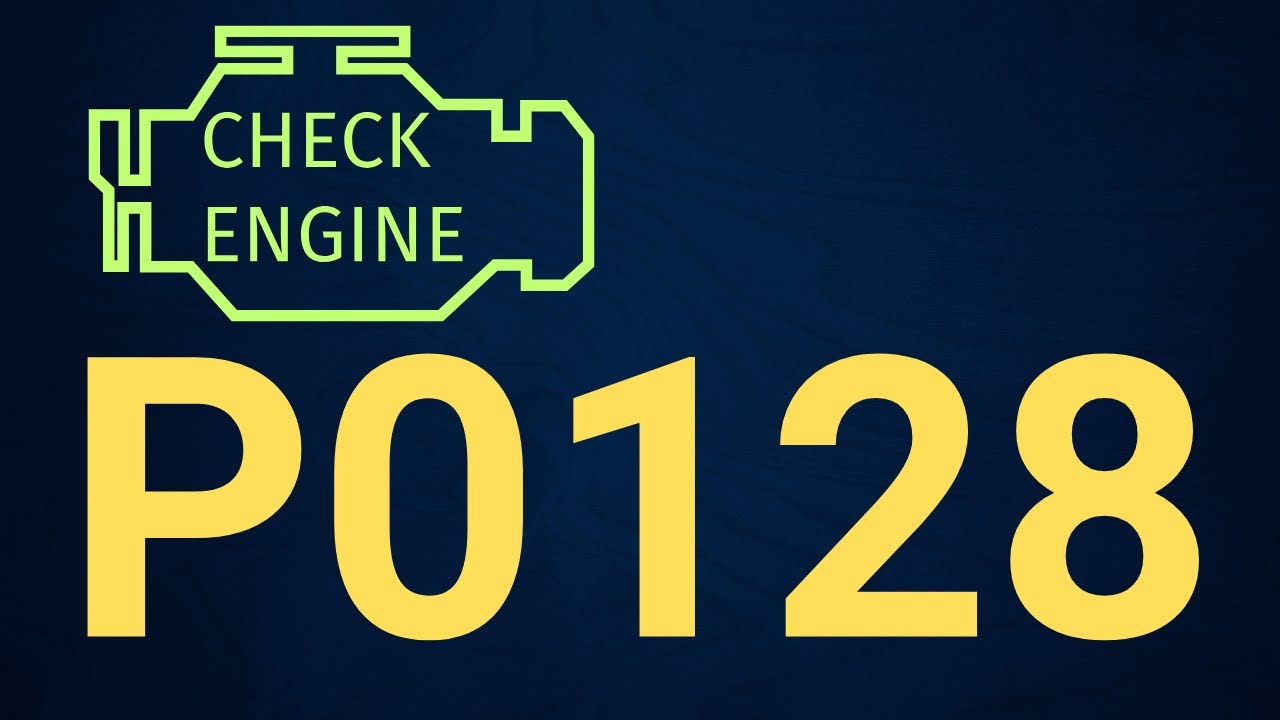 P0128 Code: Coolant Temperature Below Thermostat &ndash; Causes & Fix