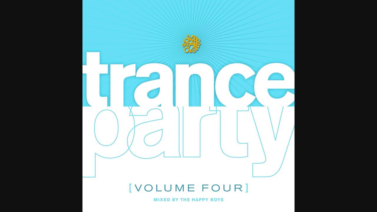 Trance Party (Volume Four) - Mixed By The Happy Boys