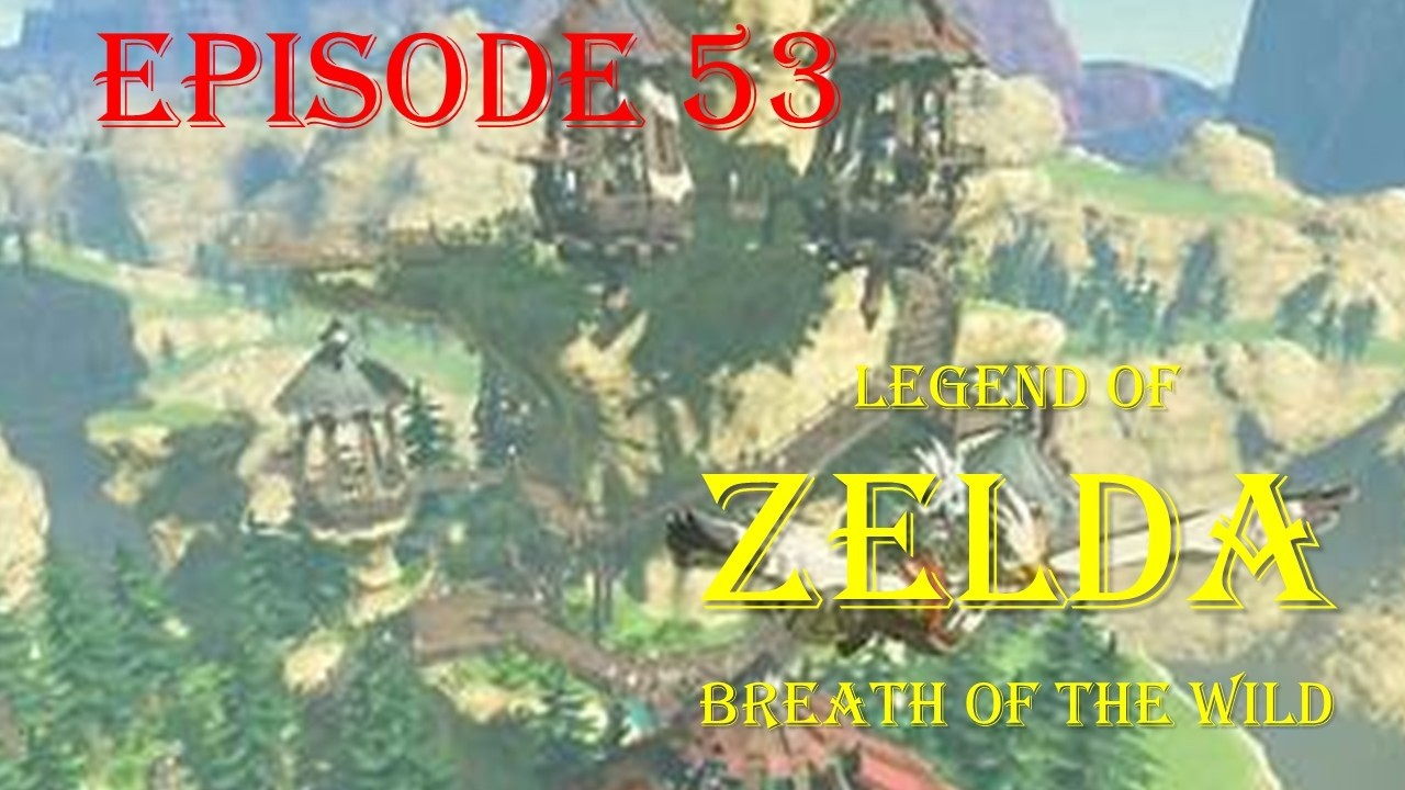 Legend of Zelda Breath of the Wild: Episode 53 Rito Village