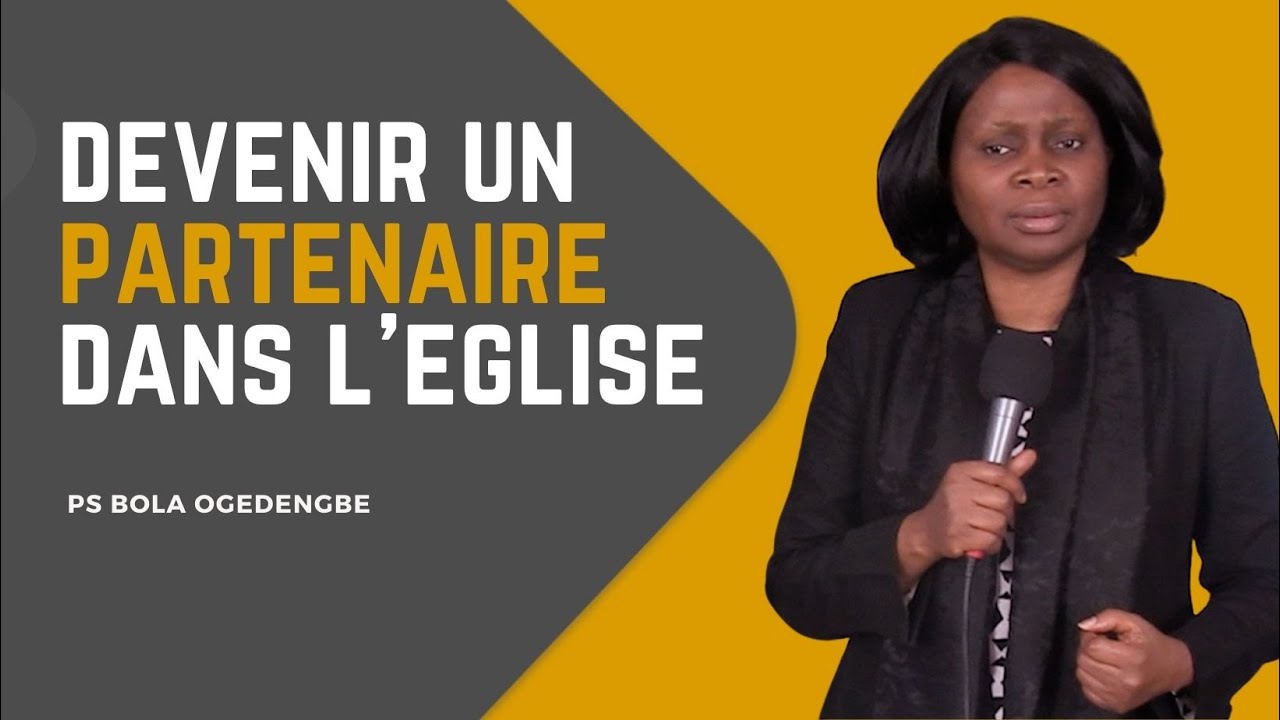 Devenir un partenaire dans l'église - Pasteur Bola Ogedengbe