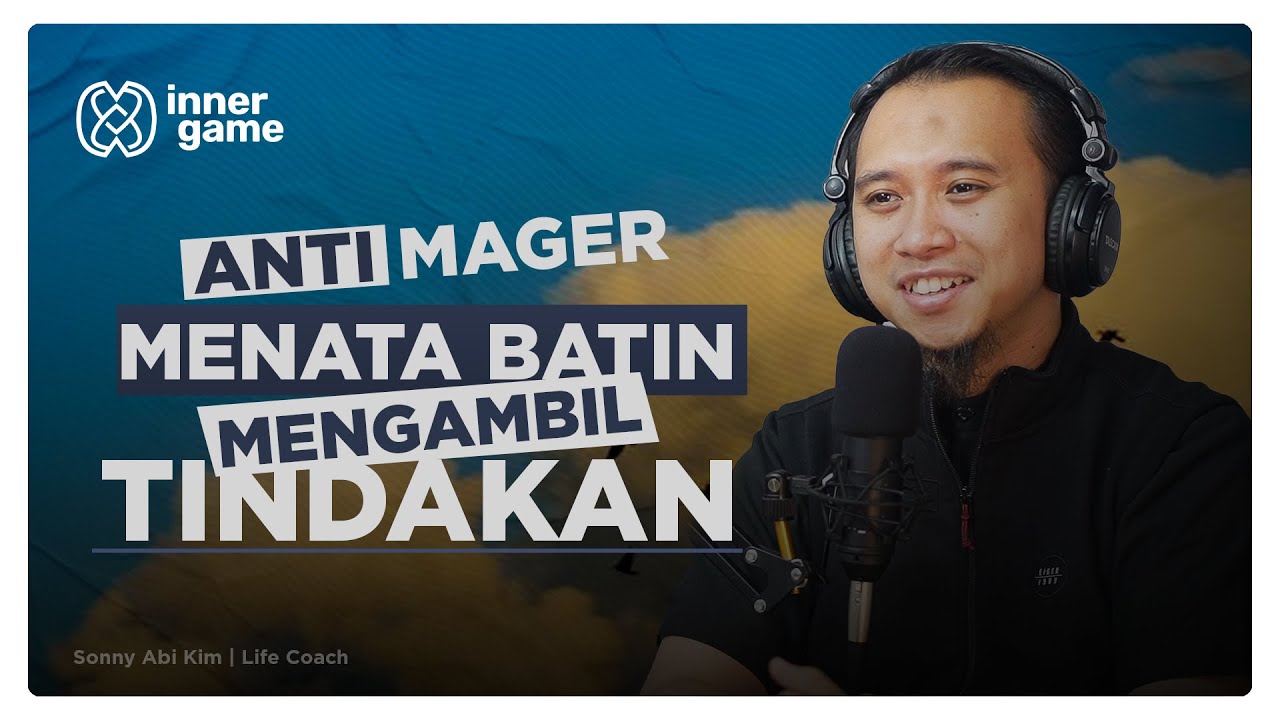Mengatasi Hambatan Diri❗️ Untuk Bergerak dan Bertindak | Sonny Abi Kim - Inner Game #36