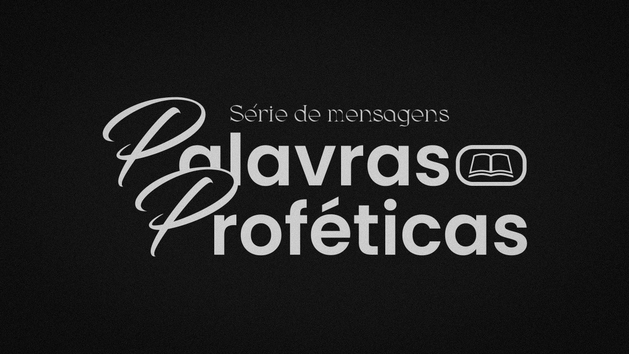 SÉRIE DE MENSAGENS - PALAVRAS PROFÉTICAS - EP2 - 17/03/2026