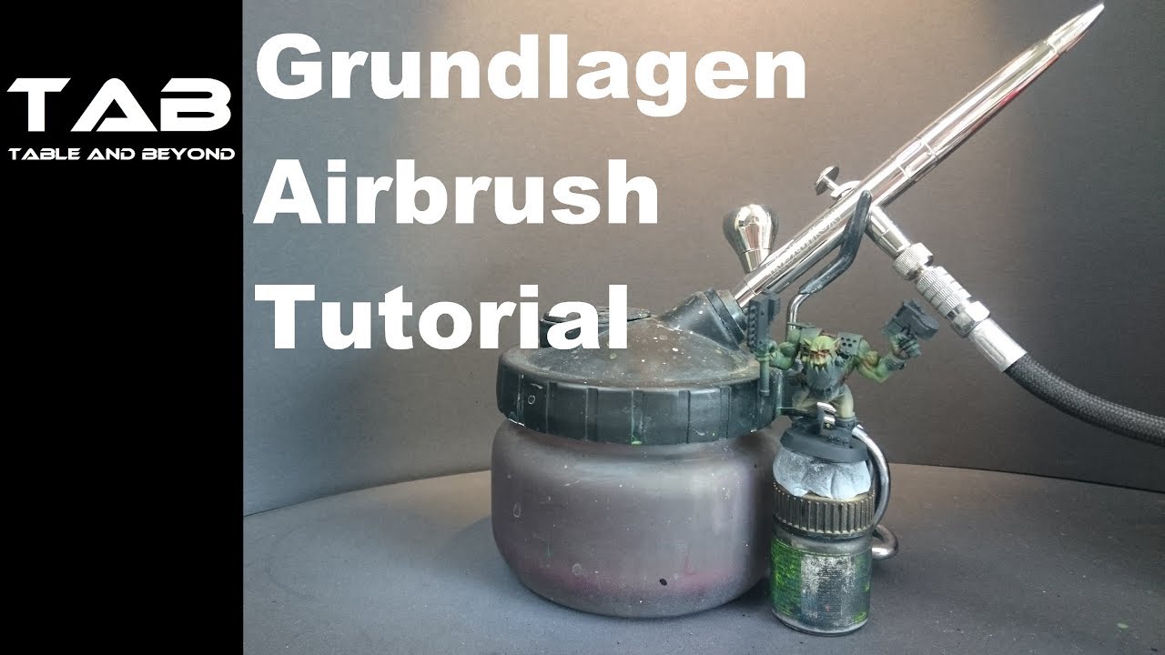 Airbrush Grundlagen für Anfänger - Miniaturen bemalen - Tutorial  Warhammer40k  tab table and beyond