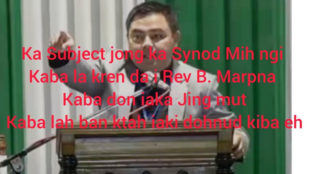 Ka  Subject  I Rev B Marpna  haka Jing ia seng KJP Synod Mih ngin