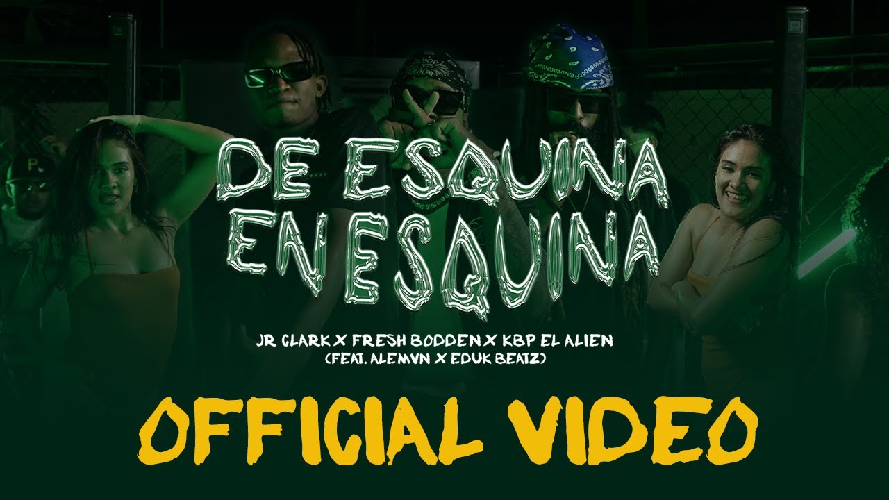 KBP El Alien x Fresh Bodden Jr Clark x De Esquina En Esquina Ft ALEMVN x EdukBeatz (Oficial Video)