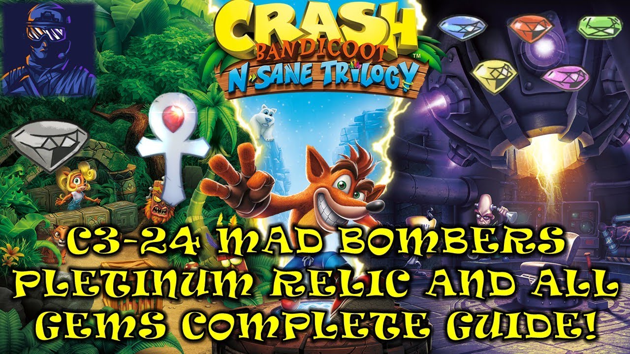 C3-24 Mad Bombers Platinum Relic All Gems Crash Bandicoot N. Sane Trilogy 100% Guide