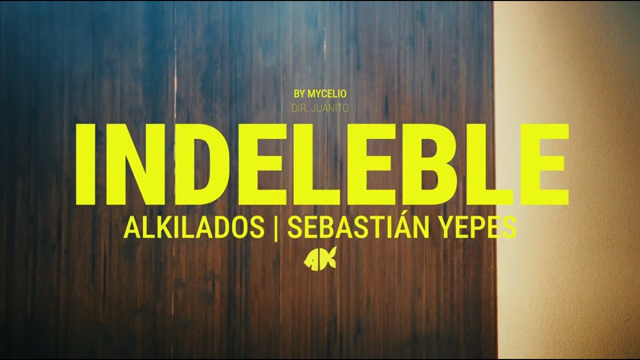 Alkilados, Sebastián Yepes - INDELEBLE (Video Oficial)