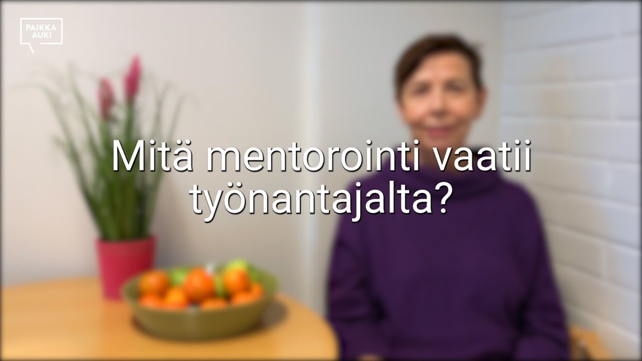 Mit&auml; mentorointi vaatii ty&ouml;nantajalta?
