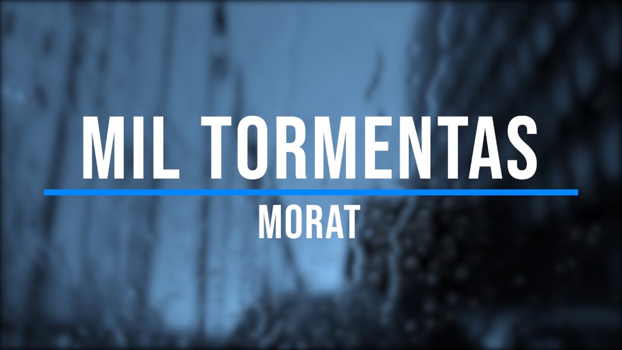 Mil Tormentas | Morat || Lyrics | Letras