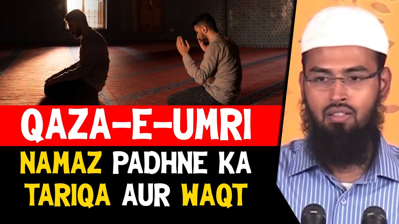 Qaza-e-Umri Namaz Padhne Ka Tariqa Aur Waqt By Adv. Faiz Syed