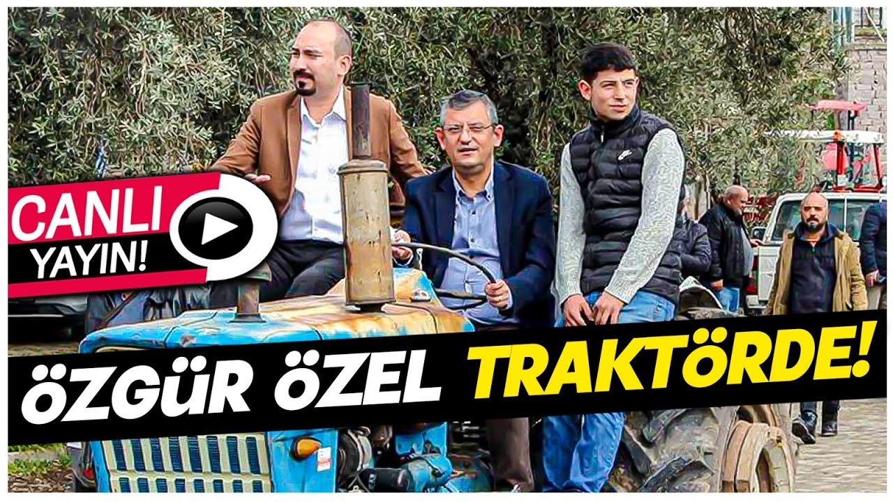 CHP Genel Başkanı Özgür Özel, Tekirdağ Hayrabolu'da Traktör Konvoyunda!