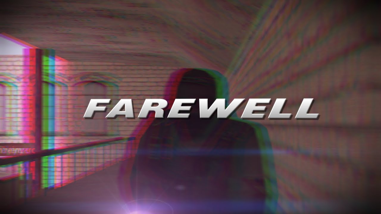 CS - Farewell (720p)