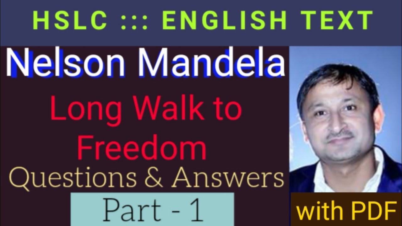 HSLC: Nelson Mandela: Long Walk to Freedom: part 1: Questions & Answers:: SEBA Class 10 English Book
